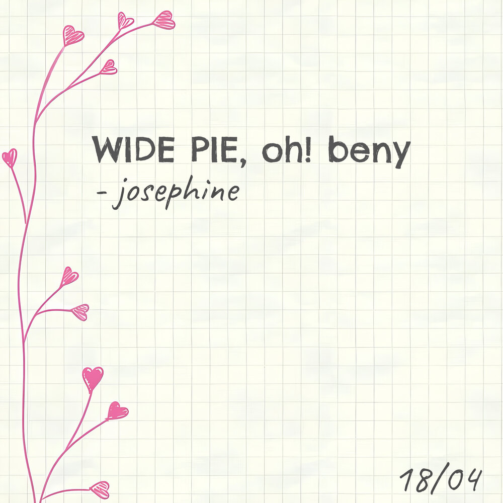 WIDE PIE, oh! beny